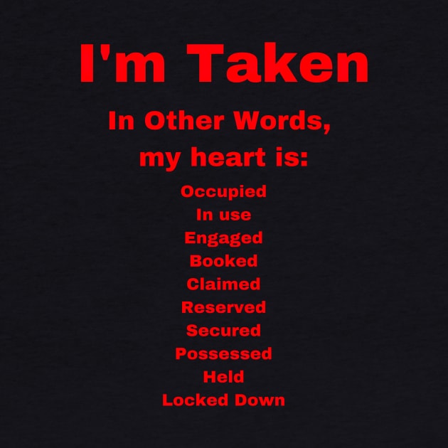 I'm Taken - In Other Words by Feneli Creatives